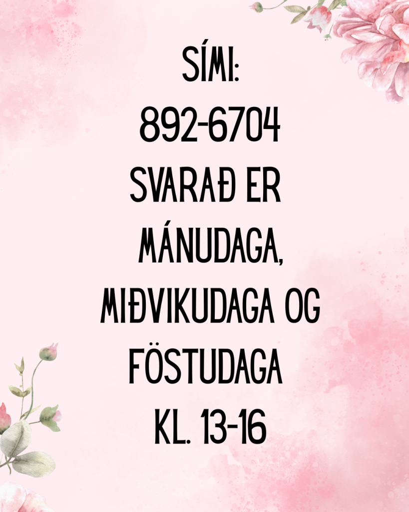 sími 892 6704 svarað er mánudaga miðvikudaga föstudaga kl. 13 16